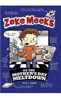 Zeke Meeks Vs the Mother's Day Meltdown