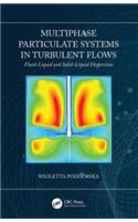 Multiphase Particulate Systems in Turbulent Flows