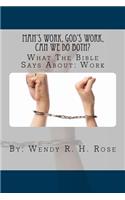 Man's Work, God's Work, Can We Do Both?