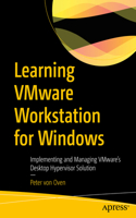 Learning VMware Workstation for Windows