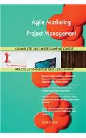 Agile Marketing Project Management Complete Self-Assessment Guide