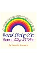 Lord Help Me Learn My ABC's