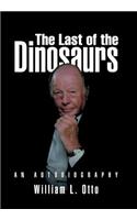 The Last of the Dinosaurs: An Autobiography(English)