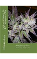 Growing Cannabis the EZ Homegrown Way