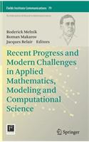 Recent Progress and Modern Challenges in Applied Mathematics, Modeling and Computational Science