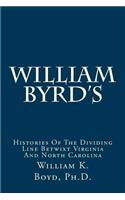 William Byrd's: Histories of the Dividing Line Betwixt Virginia and North Carolina