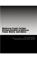 Medicare Fraud: Further Actions Needed to Address Fraud, Waste, and Abuse(English)