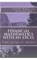 Financial Mathematics with MS Excel: Time Value of Money