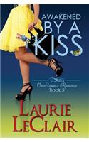 Awakened By A Kiss (Book 5, Once Upon A Romance Series)