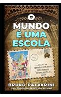 O Mundo É Uma Escola: 13 lições que aprendemos com nossos filhos enquanto dávamos a volta ao mundo