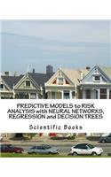 Predictive Models to Risk Analysis with Neural Networks, Regression and Decision Trees