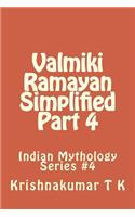 Valmiki Ramayan Simplified Part 4