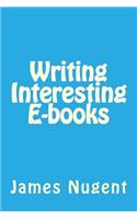 Writing Interesting E-books: (English)