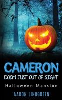Cameron - Doom Just Out of Sight: Halloween Mansion