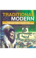 Traditional vs. Modern Changes in the Inuit Way of Life Alaskan Inuits 3rd Grade Social Studies Children's Geography & Cultures Books