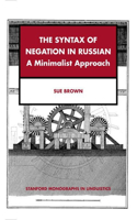 The Syntax of Negation in Russian: A Minimalist Approach(Stanford Monographs in Linguistics)