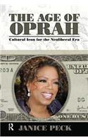 Age of Oprah: Cultural Icon for the Neoliberal Era(Media and Power)