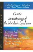 Genetic Endocrinology of the Metabolic Syndrome