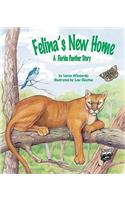 Felina's New Home: A Florida Panther Story