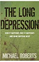 The Long Depression: Marxism and the Global Crisis of Capitalism