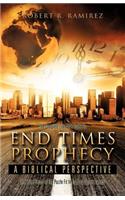 Complete Layman's Guide To End Times Prophecy A Biblical Perspective