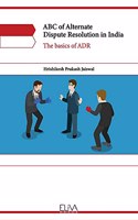 ABC of Alternate Dispute Resolution in India: The basics of ADR