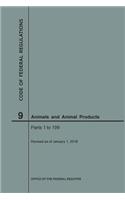 Code of Federal Regulations Title 9, Animals and Animal Products, Parts 1-199, 2018: (Code of Federal Regulations)