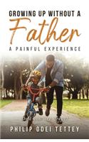 Growing up without a Father a painful experience