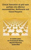 Clinical Translation of gold nanoparticles into effective neuromedicines :Bottlenecks and Future Prospects (Black and white))