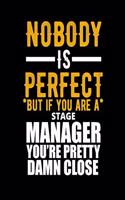 Nobody Is Perfect But If You Are a Stage Manager You're Pretty Damn Close
