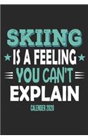 Skiing Is A Feeling You Can't Explain Calender 2020