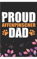 Proud Affenpinscher Dad: Cool Affenpinscher Dog Journal Notebook - Affenpinscher Puppy Lover Gifts - Funny Affenpinscher Dog Notebook - Affenpinscher Owner Gifts. 6 x 9 in 1
