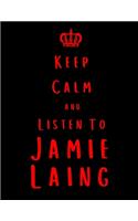 Keep Calm And Listen To Jamie Laing