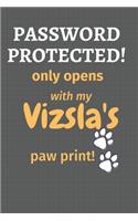 Password Protected! only opens with my Vizsla's paw print!: For Vizsla Dog Fans