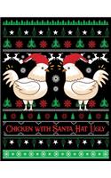 Chicken With Santa Hat Ugly: 110 Pages, Perfect for taking Notes, Journaling, Gift for Christmas 8.5x11 Inches