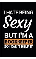 I Hate Being Sexy But I'm Bookkeeper