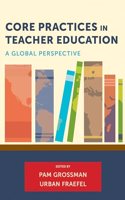 Core Practices in Teacher Education: A Global Perspective