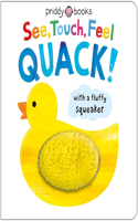 See, Touch, Feel: Quack!: A Squeaky Touch-And-Feel Book(See, Touch, Feel)