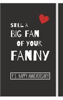 Still A Big Fan Of Your Fanny: Cheeky / Rude Anniversary Gift Notebook - Better Than A Card - 120 Lined Pages