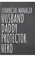 Financial Manager Husband Daddy Protector Hero: Financial Manager Dot Grid Notebook, Planner or Journal - 110 Dotted Pages - Office Equipment, Supplies - Funny Financial Manager Gift Idea for Chri
