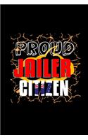 Proud jailer citizen: Notebook - Journal - Diary - 110 Lined pages - 6 x 9 in - 15.24 x 22.86 cm - Doodle Book - Funny Great Gift