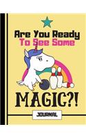 Are You Ready To See Some Magic?! (JOURNAL): Bowling Unicorn Quote Print Novelty Gift: Bowling Unicorn Journal for Kids, Teens, Girls