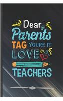 Dear Parents Tag You're It Love Teachers