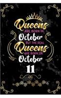 Queens Are Born In October But The Real Queens Are Born On October 11: Funny Blank Lined Notebook Gift for Women and Birthday Card Alternative for Friend or Coworker