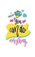 You can Do Everything