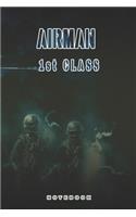 Airman 1st Class Notebook: This Notebook is specially for Airman 1st Class. 120 pages with dot lines. Unique Notebook for all Soldiers or Vererans. Perfect as a Gift or a on d