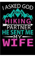 I Asked God for Hiking Partner he sent me my Wife