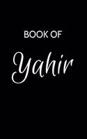Yahir Journal: A Gratitude Journal Notebook for Men Boys Fathers and Sons with the name Yahir - Handsome Elegant Bold & Personalized - An Appreciation Gift - 120 C