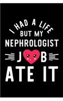 I Had A Life But My Nephrologist Job Ate It