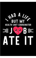 I Had A Life But My Health Unit Coordinator Job Ate It